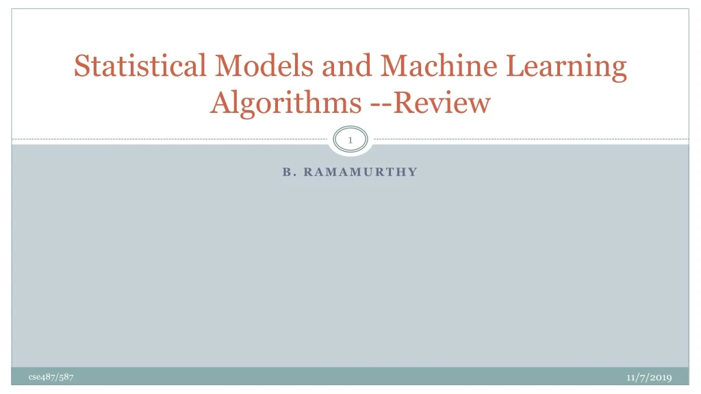 PPT - Statistical Models And Machine Learning Algorithms --Review ...