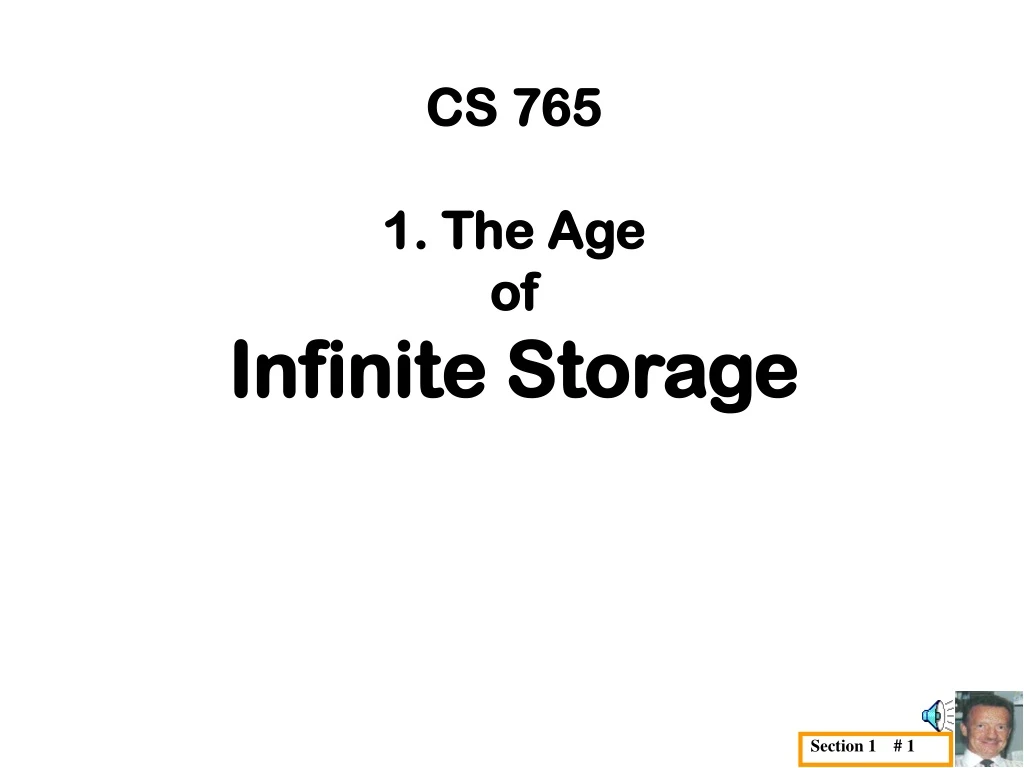 cs 765 1 the age of infinite storage n.