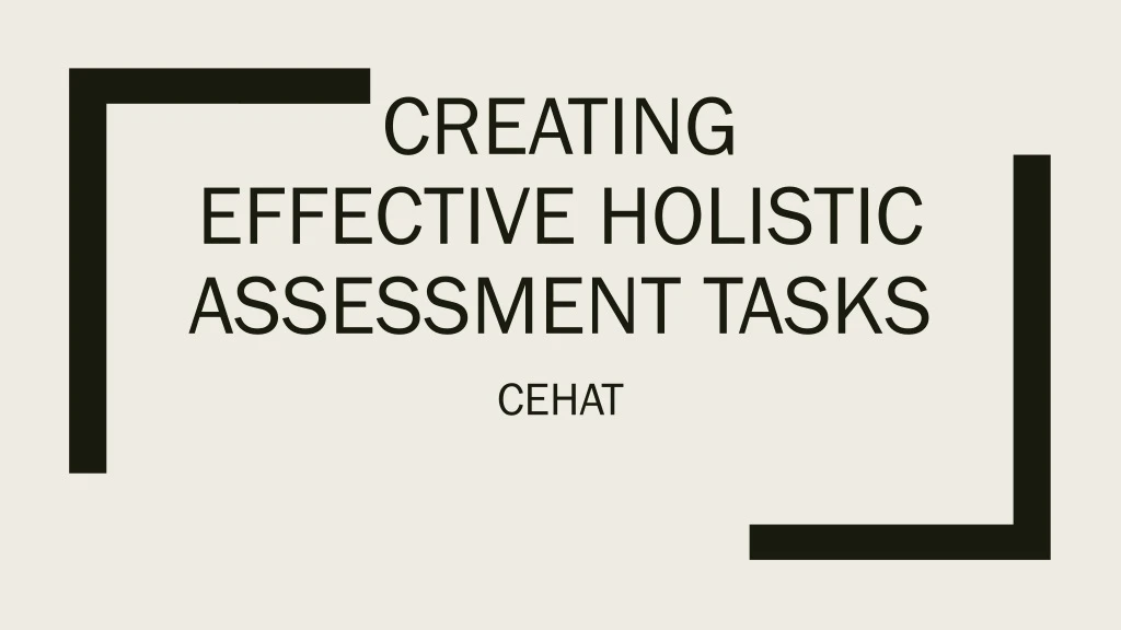 creating effective holistic assessment tasks n.