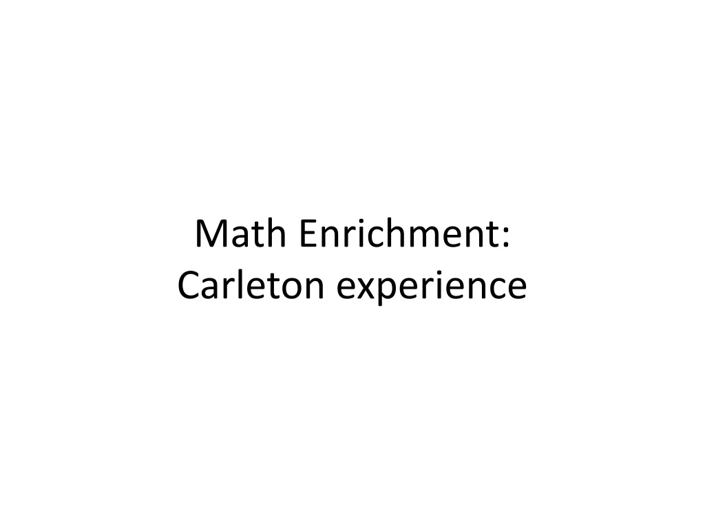 PPT Math Enrichment Carleton experience PowerPoint Presentation, free download ID8960875