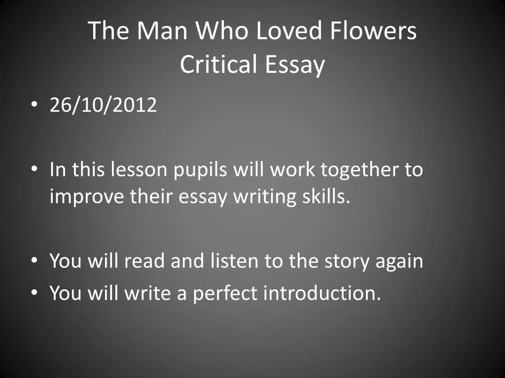 thesis statement for the man who loved flowers