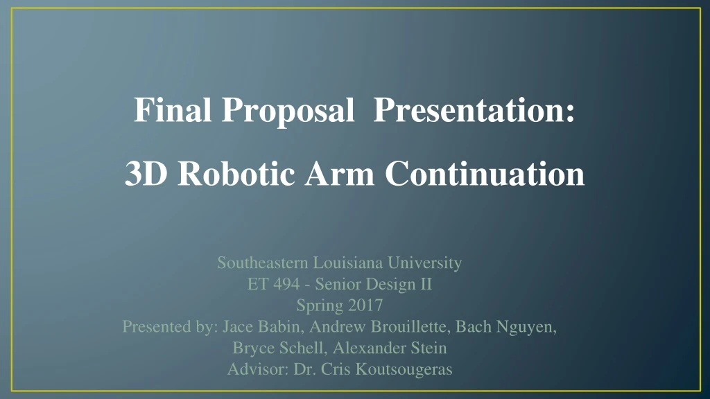 final proposal presentation 3d robotic arm continuation n.