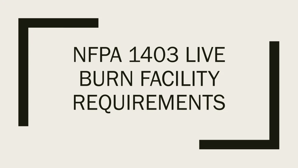 PPT NFPA 1403 Live Burn facility requirements PowerPoint Presentation