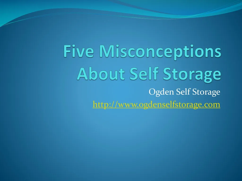 five misconceptions about self storage n.
