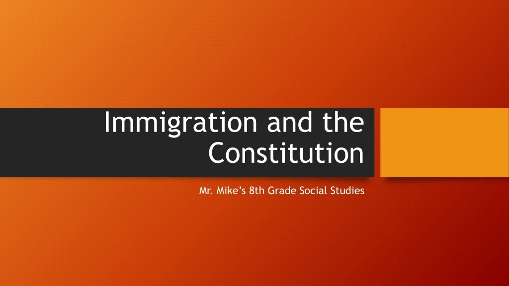 PPT Immigration and the Constitution PowerPoint Presentation, free