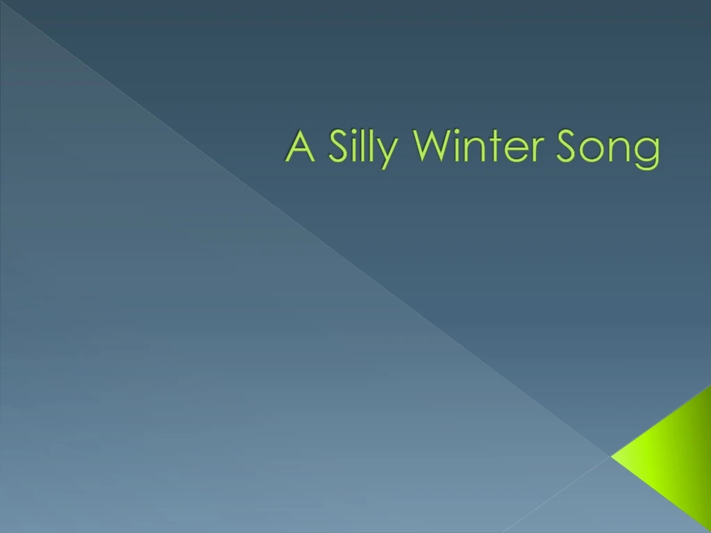 Download Ppt A Silly Winter Song Powerpoint Presentation Free Download Id 8984138