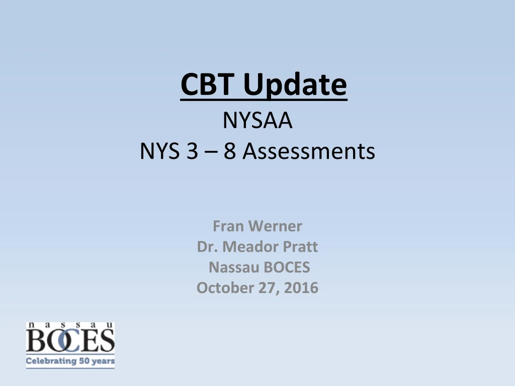 PPT CBT Update NYS A A NYS 3 8 Assessments PowerPoint Presentation
