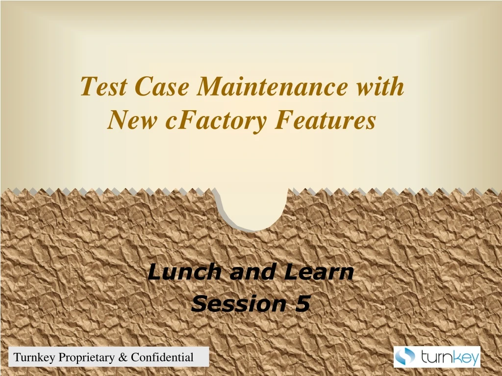 PPT Test Case Maintenance with New cFactory Features PowerPoint