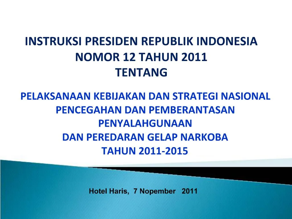 PPT - INSTRUKSI PRESIDEN REPUBLIK INDONESIA NOMOR 12 TAHUN 2011 TENTANG ...