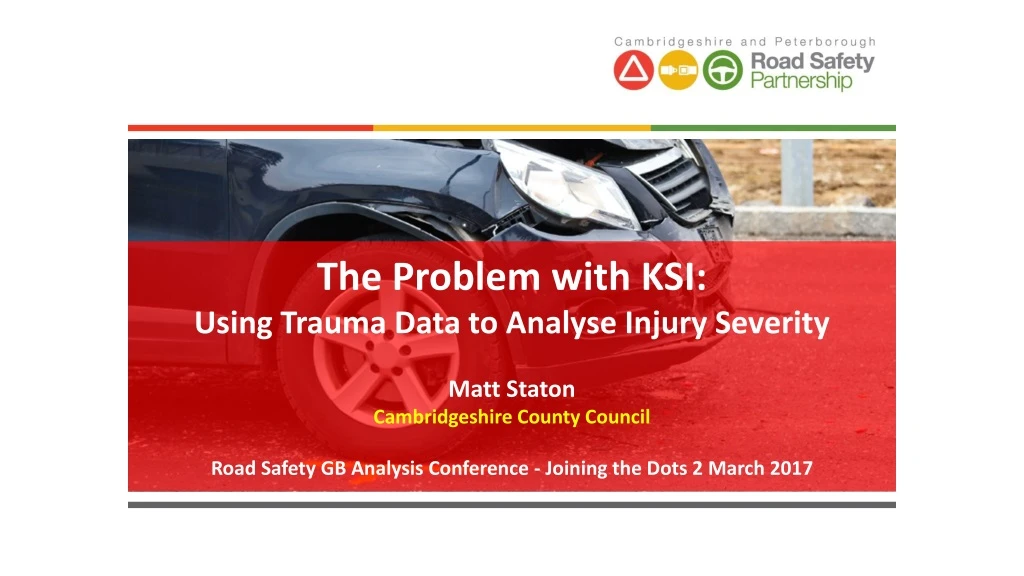 PPT - The Problem With KSI: Using Trauma Data To Analyse Injury ...