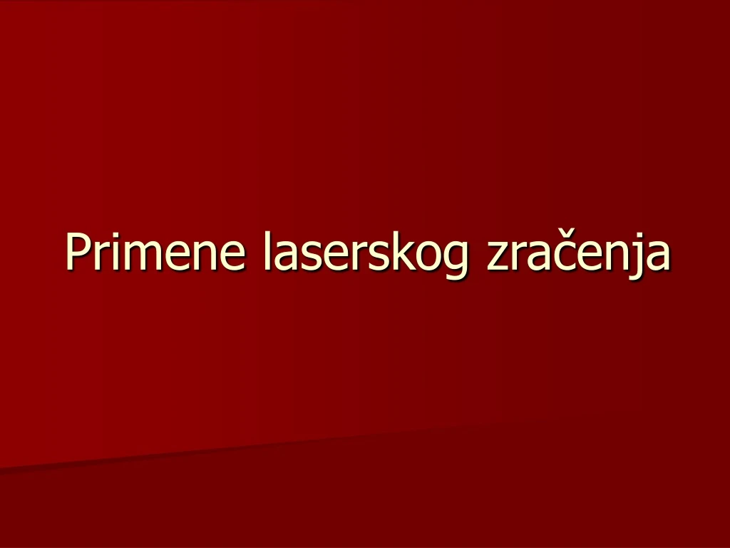 primene laserskog zra enja n.