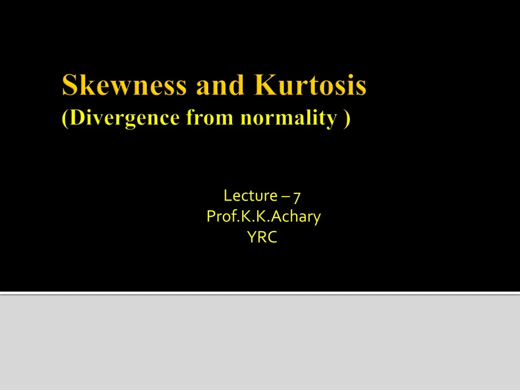 Ppt Skewness And Kurtosis Divergence From Normality Powerpoint Presentation Id 8996517