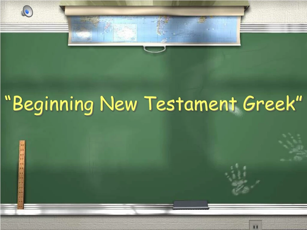 PPT - “Beginning New Testament Greek” PowerPoint Presentation, free ...