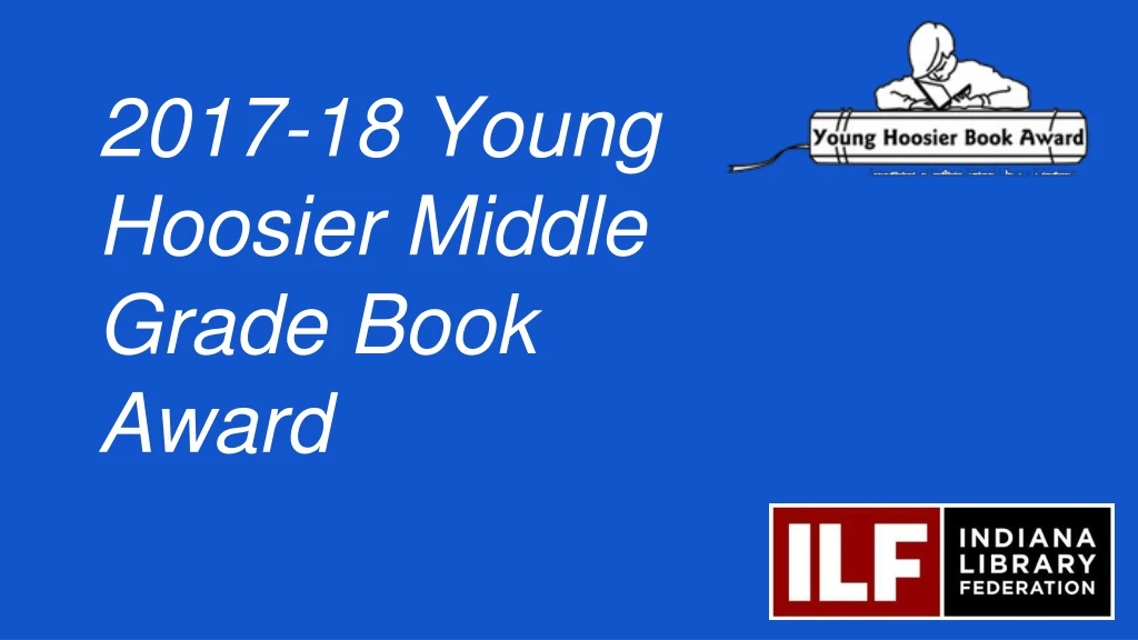 PPT 201718 Young Hoosier Middle Grade Book Award PowerPoint