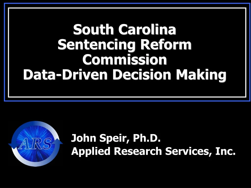 PPT South Carolina Sentencing Reform Commission DataDriven Decision