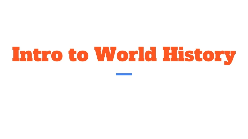 ppt-intro-to-world-history-powerpoint-presentation-free-download