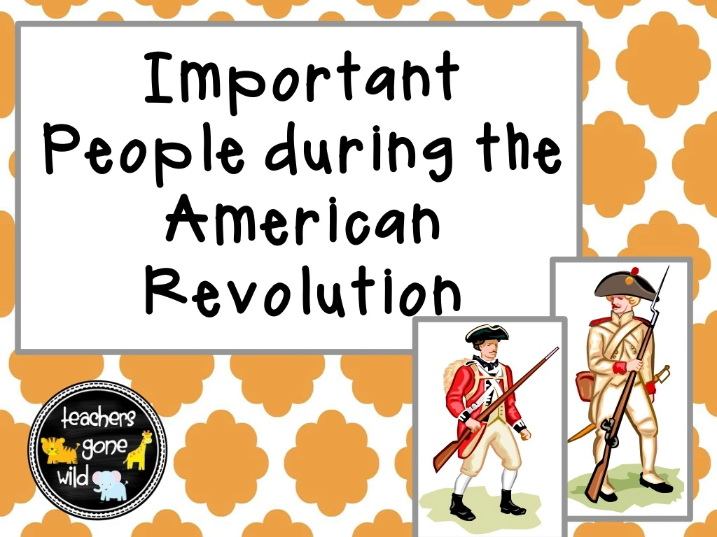 PPT - Important People During The American Revolution PowerPoint ...