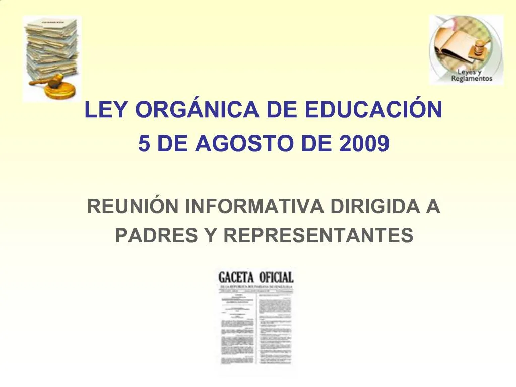 PPT - LEY ORG NICA DE EDUCACI N 5 DE AGOSTO DE 2009 REUNI N INFORMATIVA ...