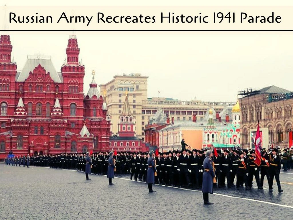 russian army recreates historic 1941 parade n.