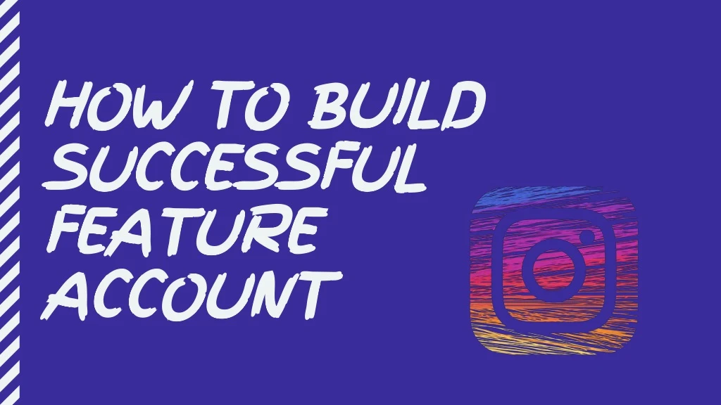 how to build successful feature account n.