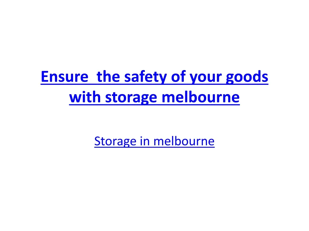ensure the safety of your goods with storage melbourne n.