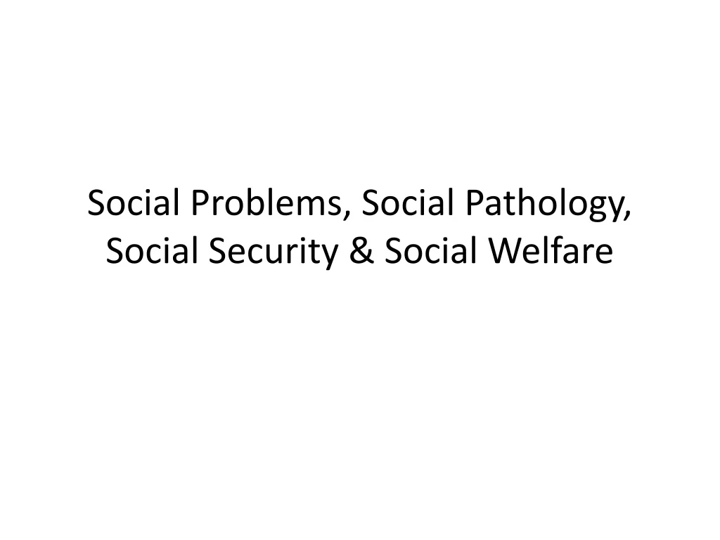 social problems social pathology social security social welfare n.