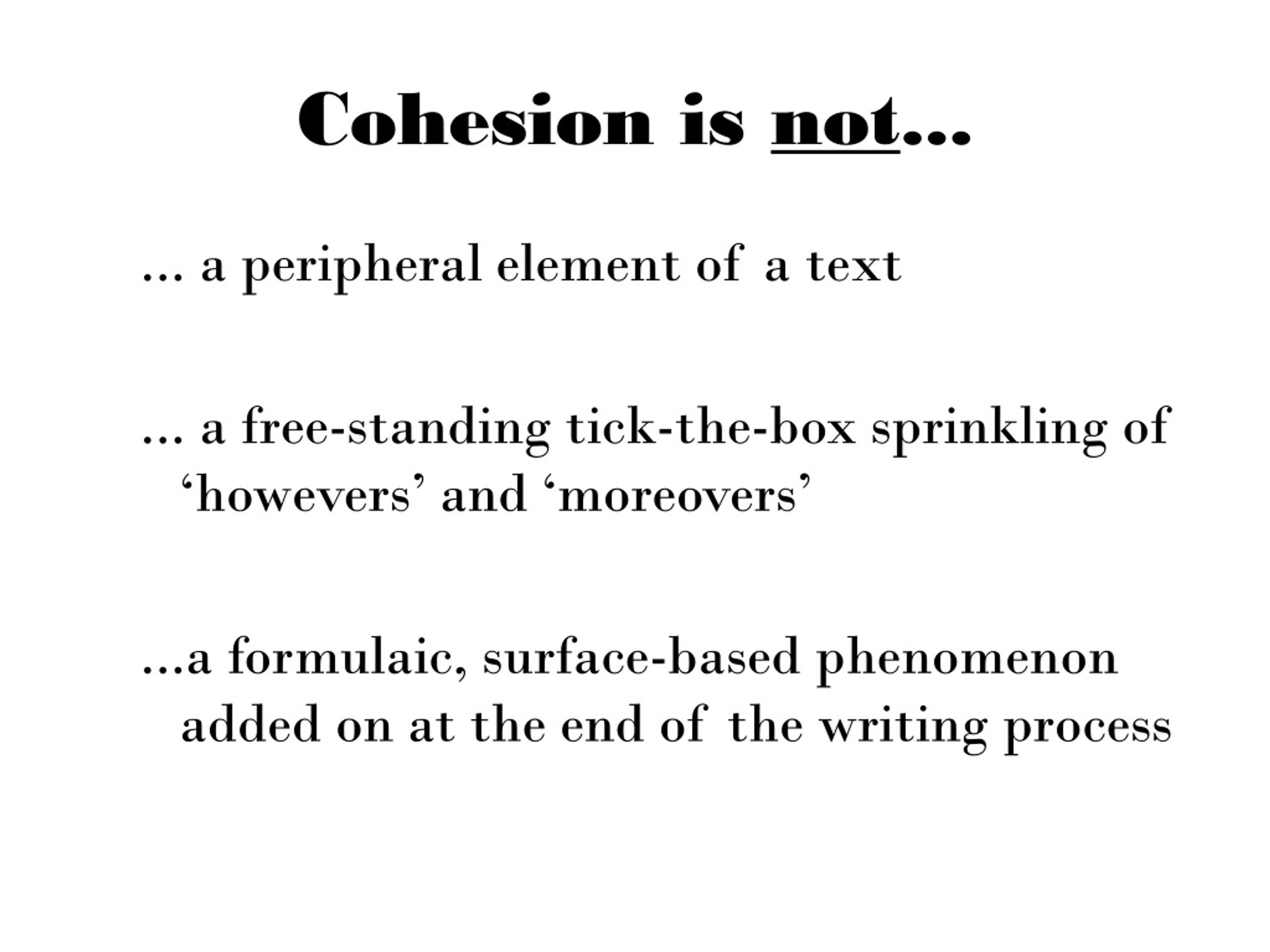 PPT - Two ‘ h owevers ’ and ‘ moreovers ’ do not a cohesive text make ...