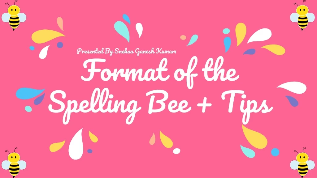 format of the spelling bee tips n.