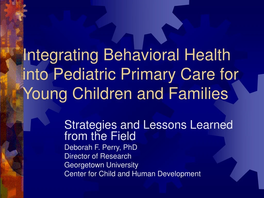 integrating behavioral health into pediatric primary care for young children and families n.
