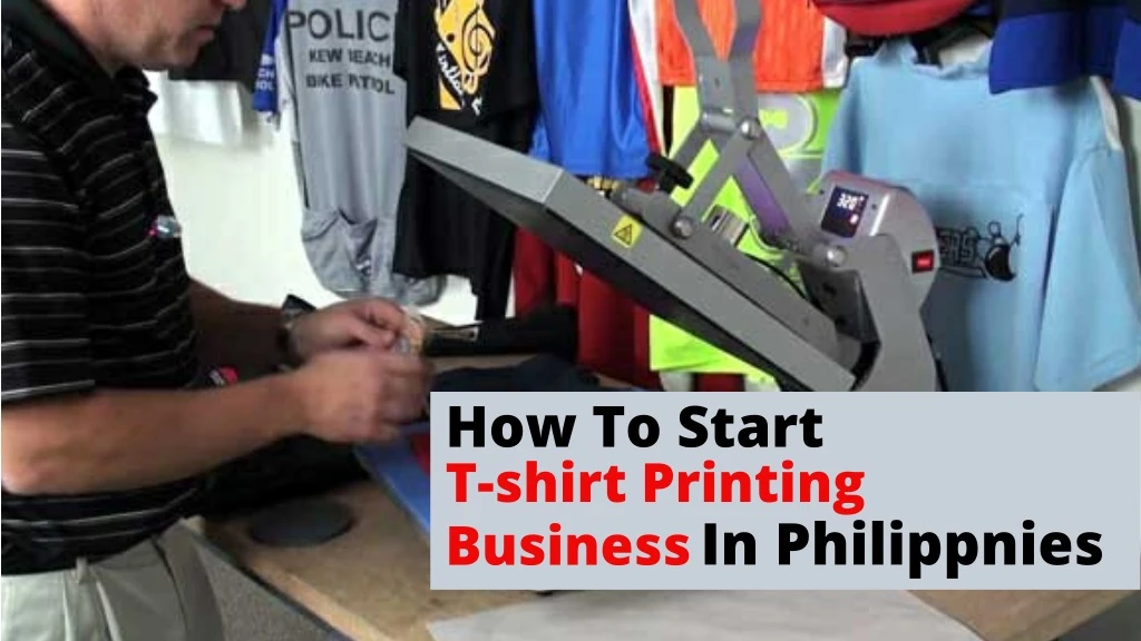 PPT - How To Start T-shirt Printing Business In Philippines PowerPoint ...