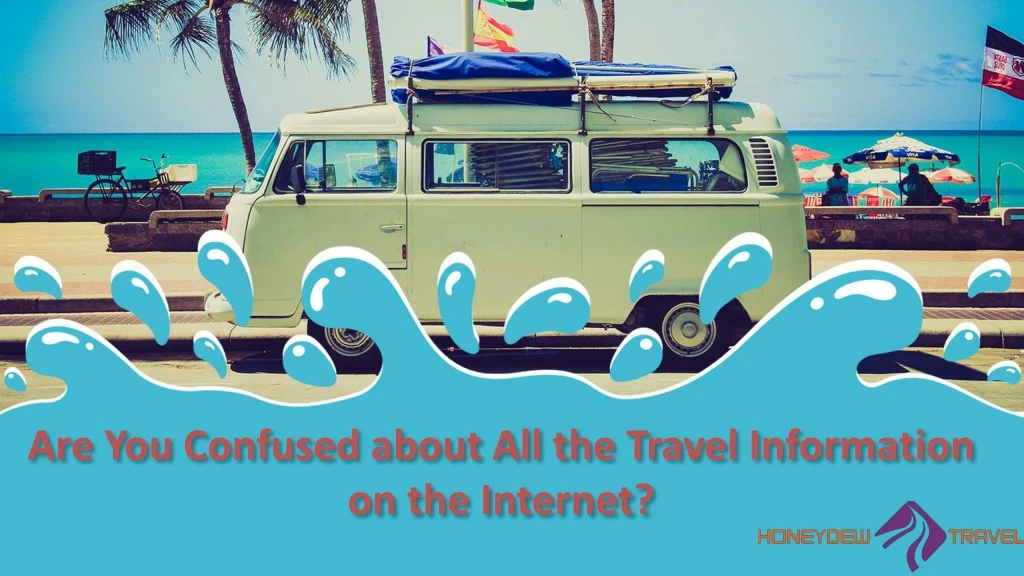 are you confused about all the travel information on the internet n.