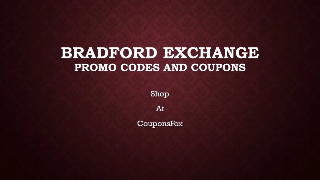 PPT Bradford Exchange Promo Code And Coupons PowerPoint Presentation   Bradford Exchange Promo Codes And Coupons N 