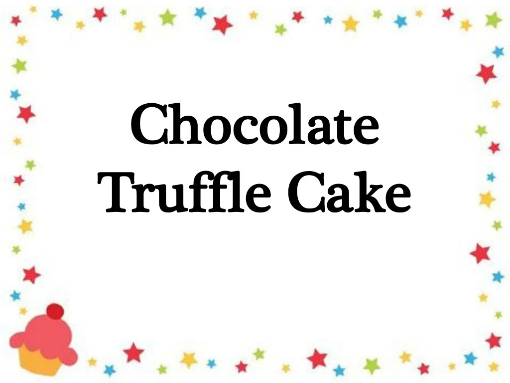chocolate truffle cake n.
