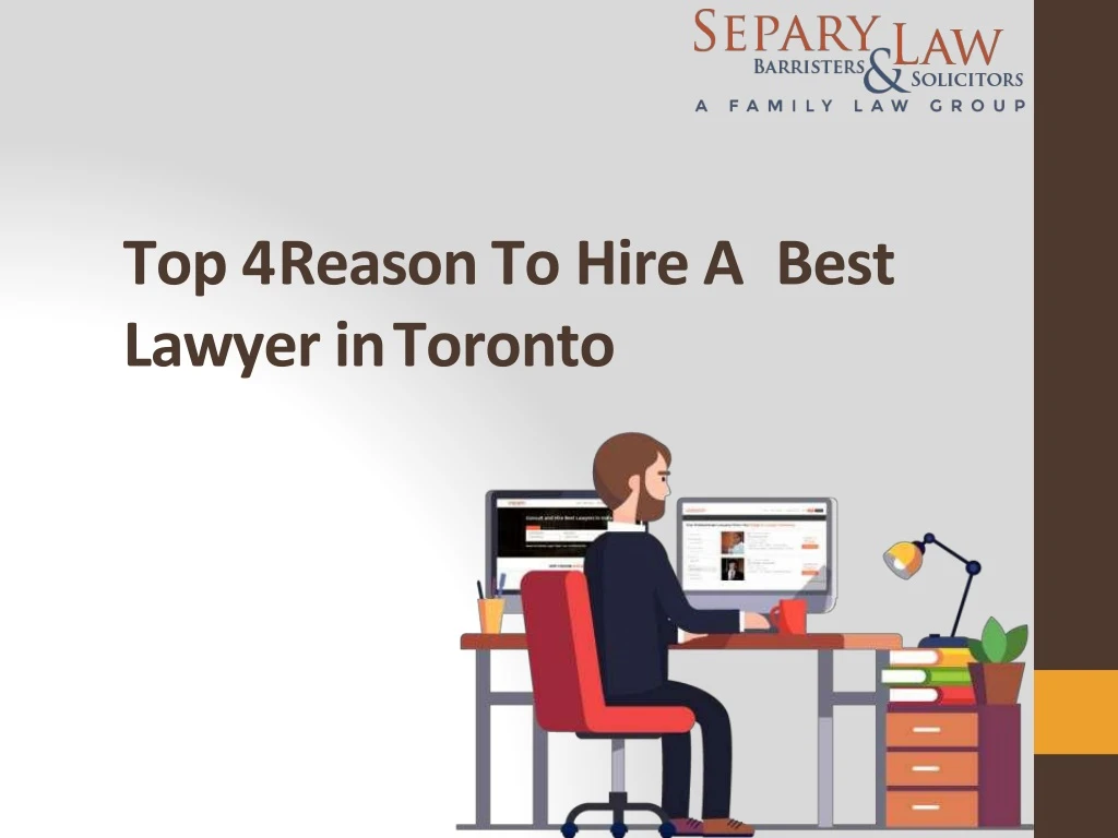 top 4 reason to hire a best lawyer in toronto n.