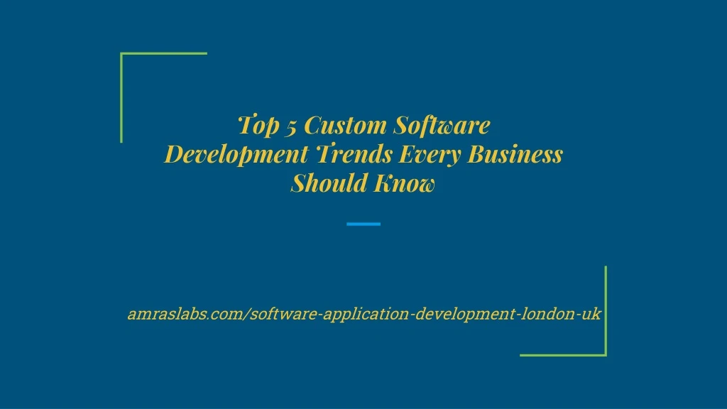 top 5 custom software development trends every business should know n.