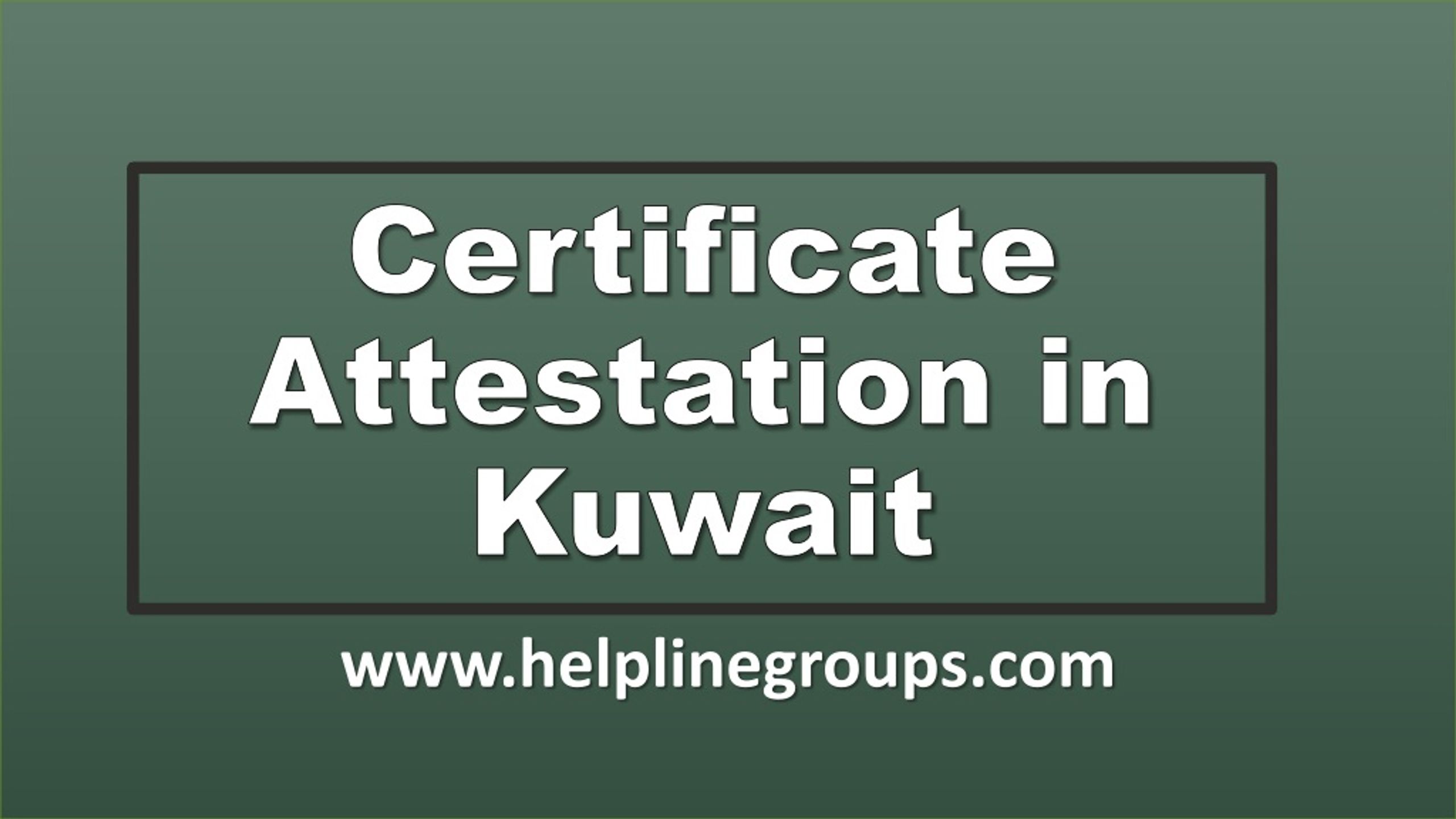 Ppt Certificate Attestation Services For Kuwait Powerpoint Presentation Id9058033 5297