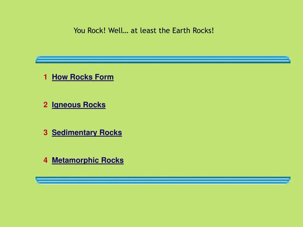 you rock well at least the earth rocks n.