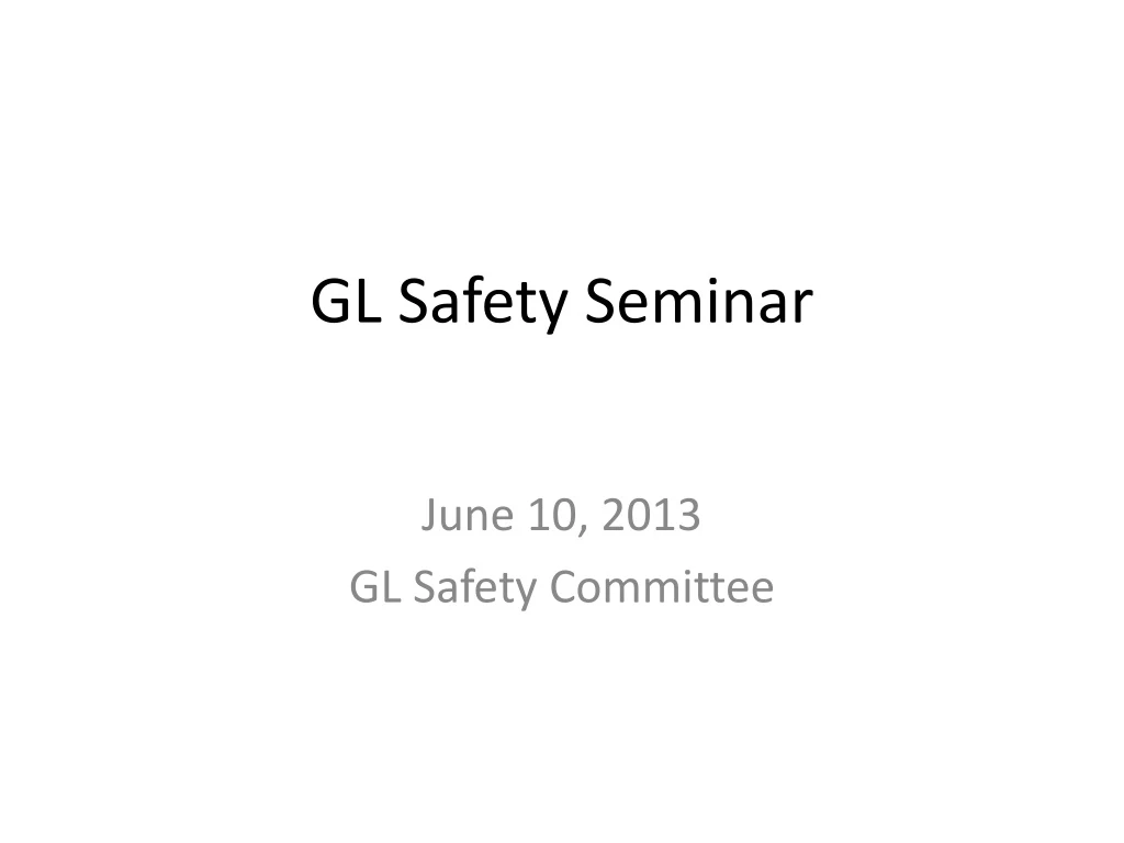 PPT GL Safety Seminar PowerPoint Presentation, free download ID9078595