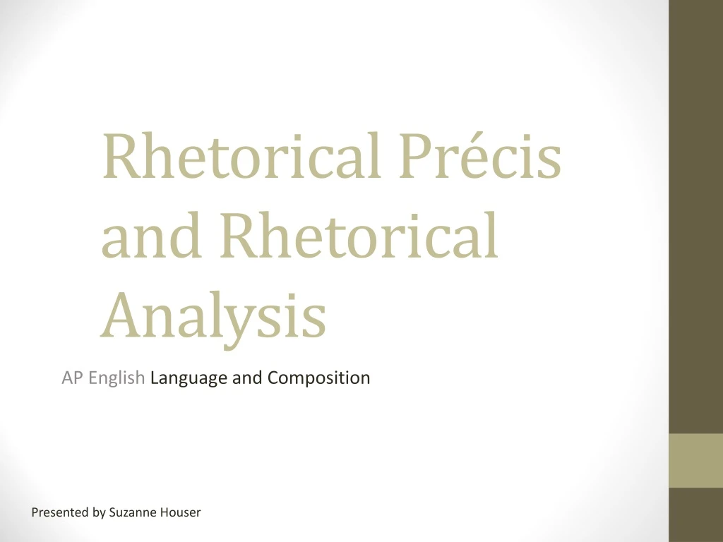 PPT - Rhetorical Précis And Rhetorical Analysis PowerPoint Presentation ...