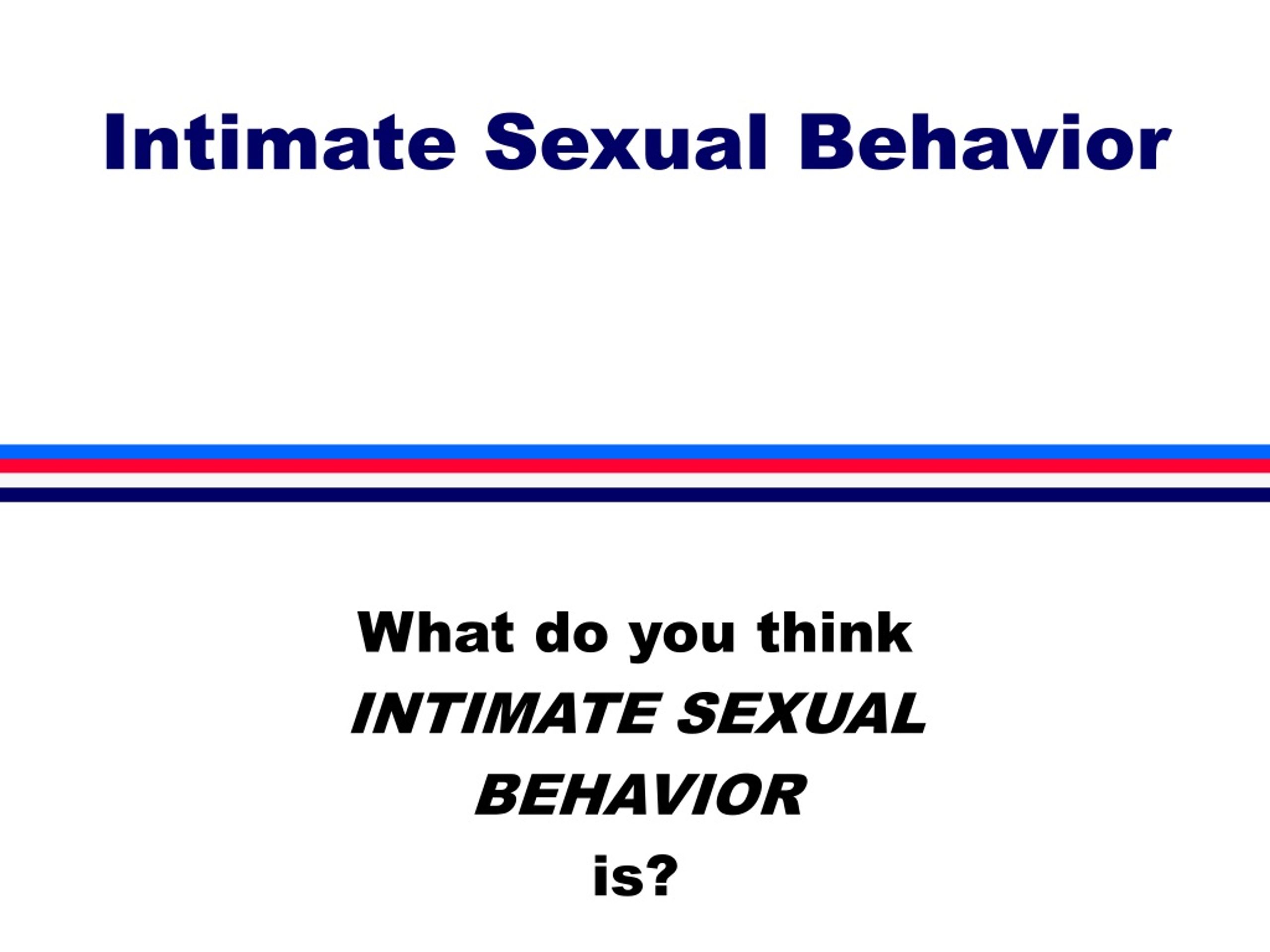 Ppt Intimate Sexual Behavior Powerpoint Presentation Free Download Id9079704 