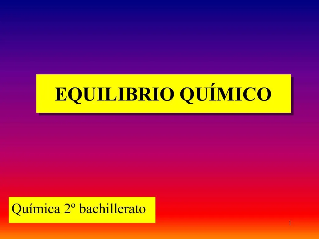 PPT - EQUILIBRIO QU MICO PowerPoint Presentation, Free Download - ID:908106