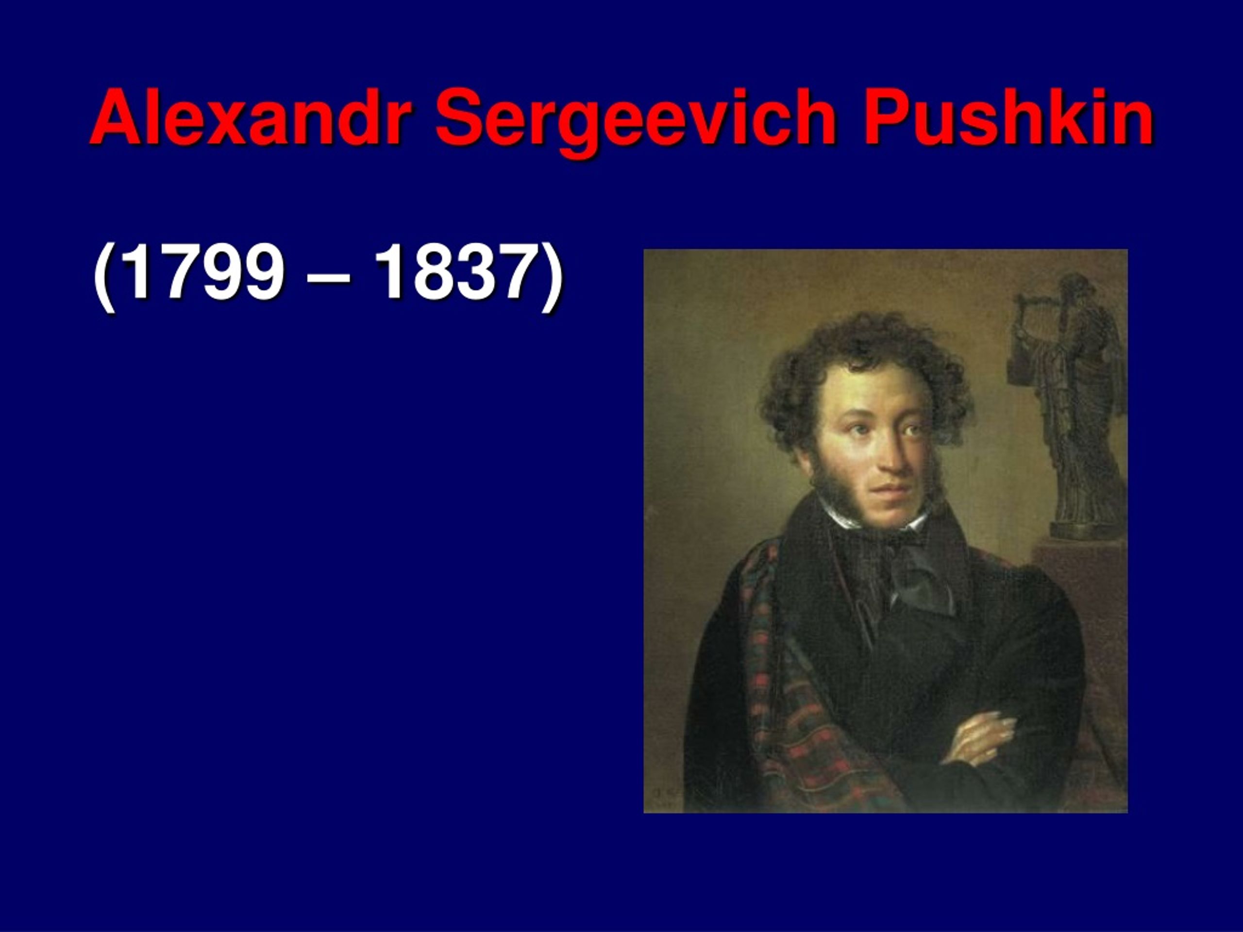 Famous russians. Pushkin was born in 1799.