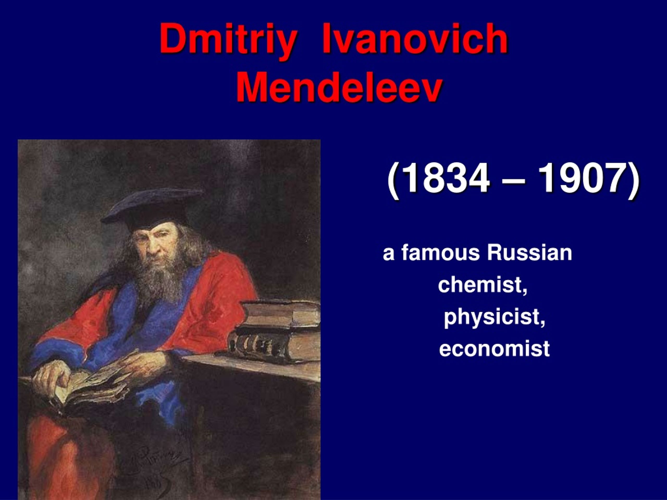 Famous russians. Famous Russian people. 1834-1907 Кто. Dmitry Ivanovich Mendeleyev is a famous Russian Chemist.