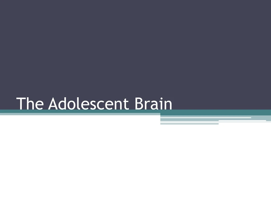the adolescent brain n.