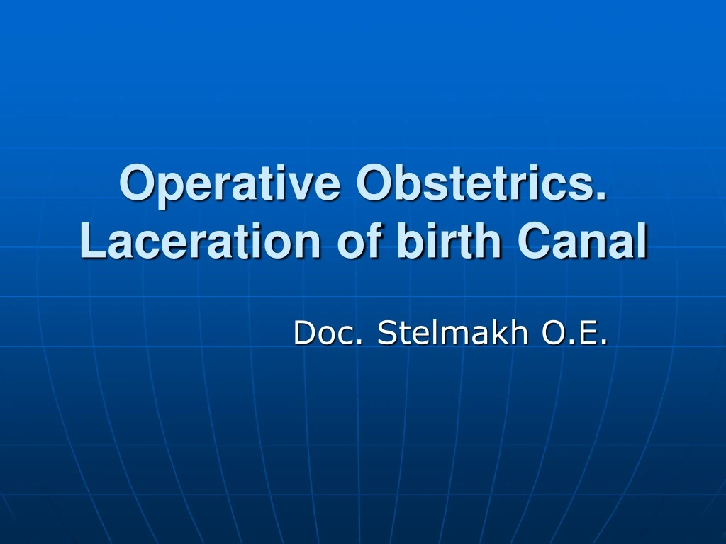 PPT - Operative Obstetrics. Laceration of birth Canal PowerPoint ...