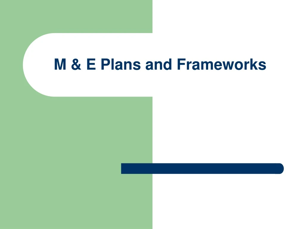 PPT - M & E Plans And Frameworks PowerPoint Presentation, Free Download ...