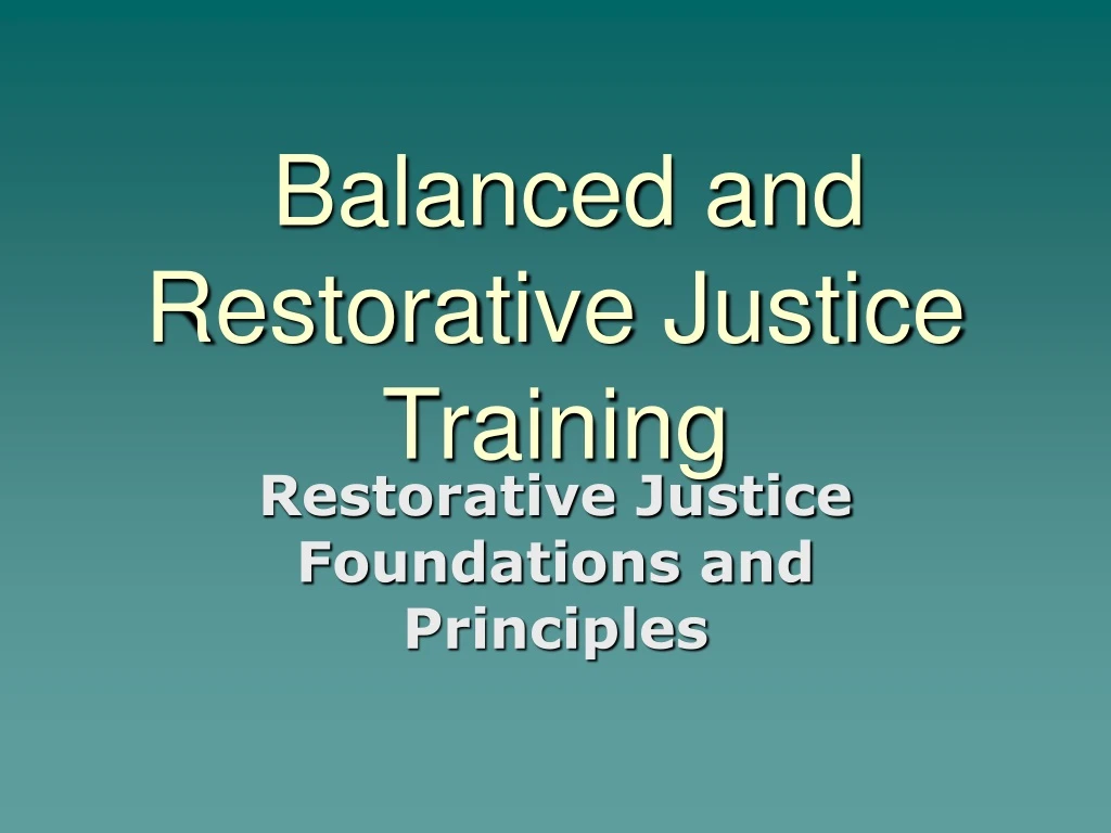 PPT - Balanced And Restorative Justice Training PowerPoint Presentation ...