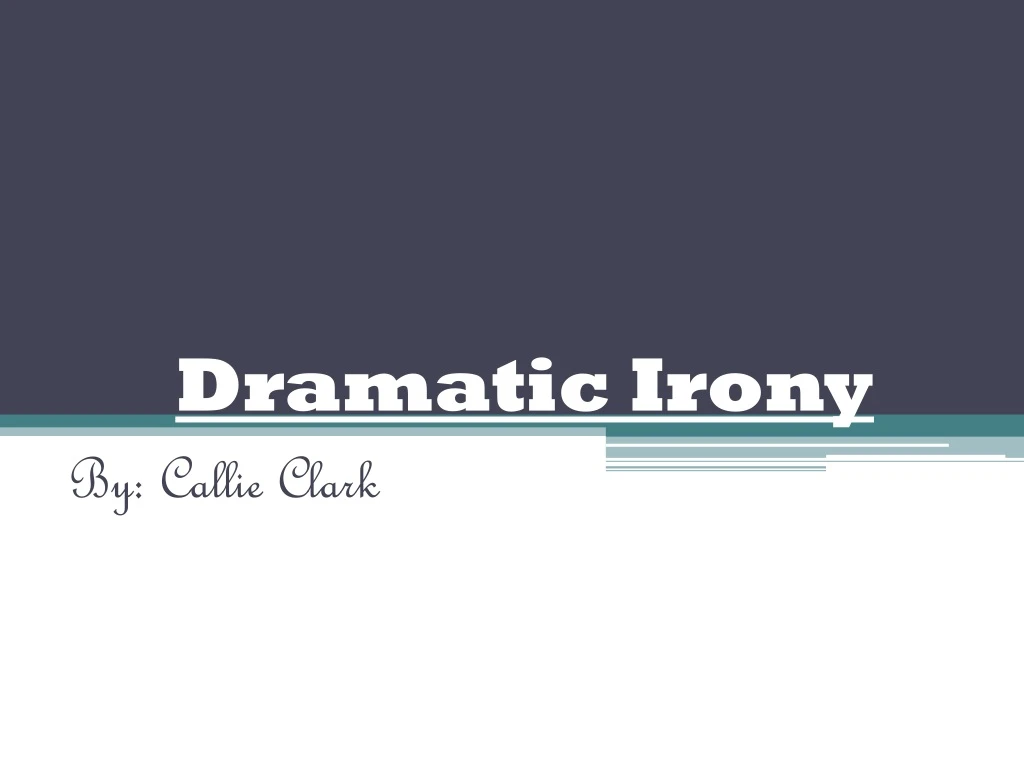 PPT - Dramatic Irony PowerPoint Presentation, free download - ID:9097194