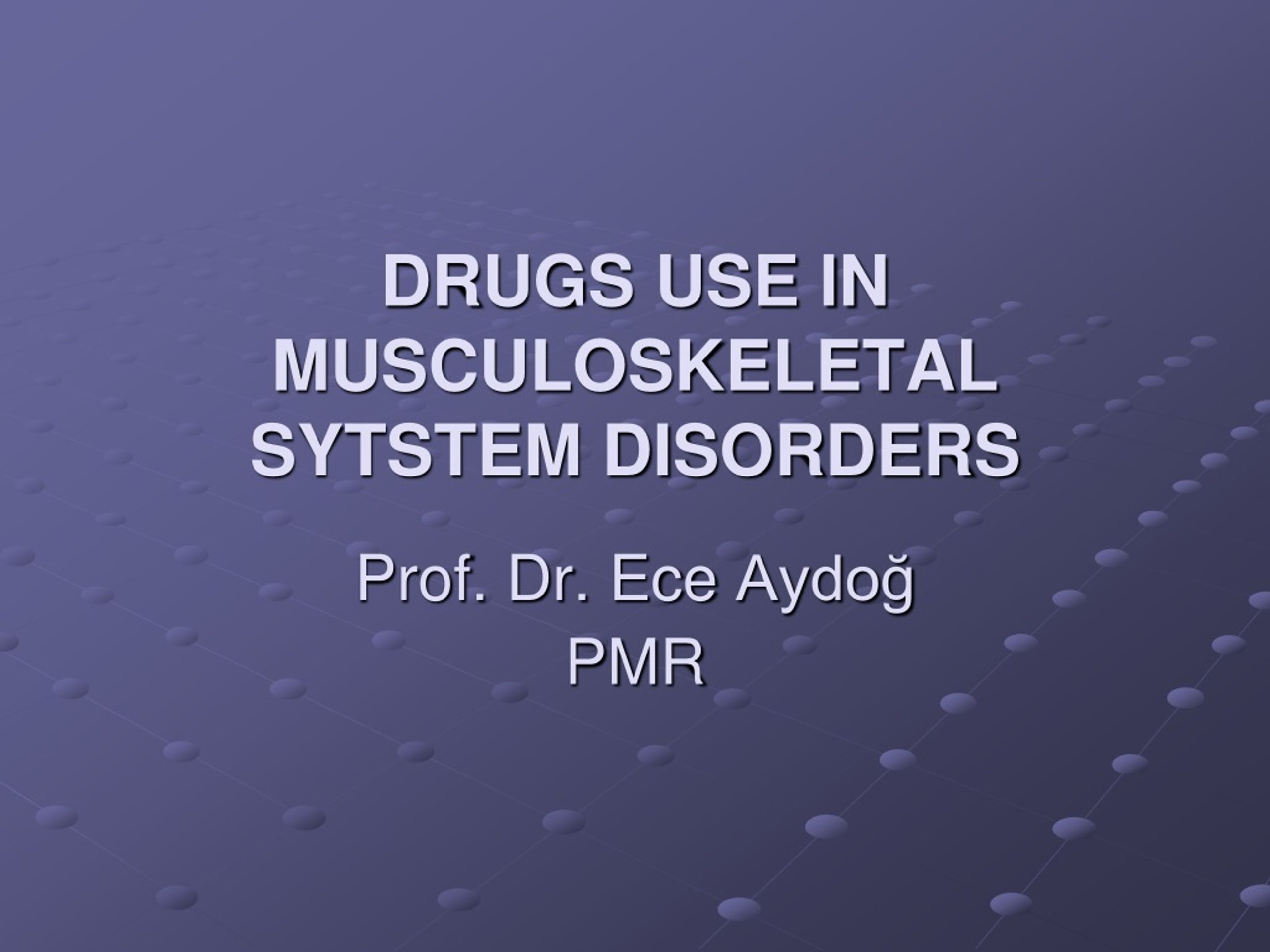 PPT - DRUGS USE IN MUSCULOSKELETAL SYTSTEM DISORDERS PowerPoint ...