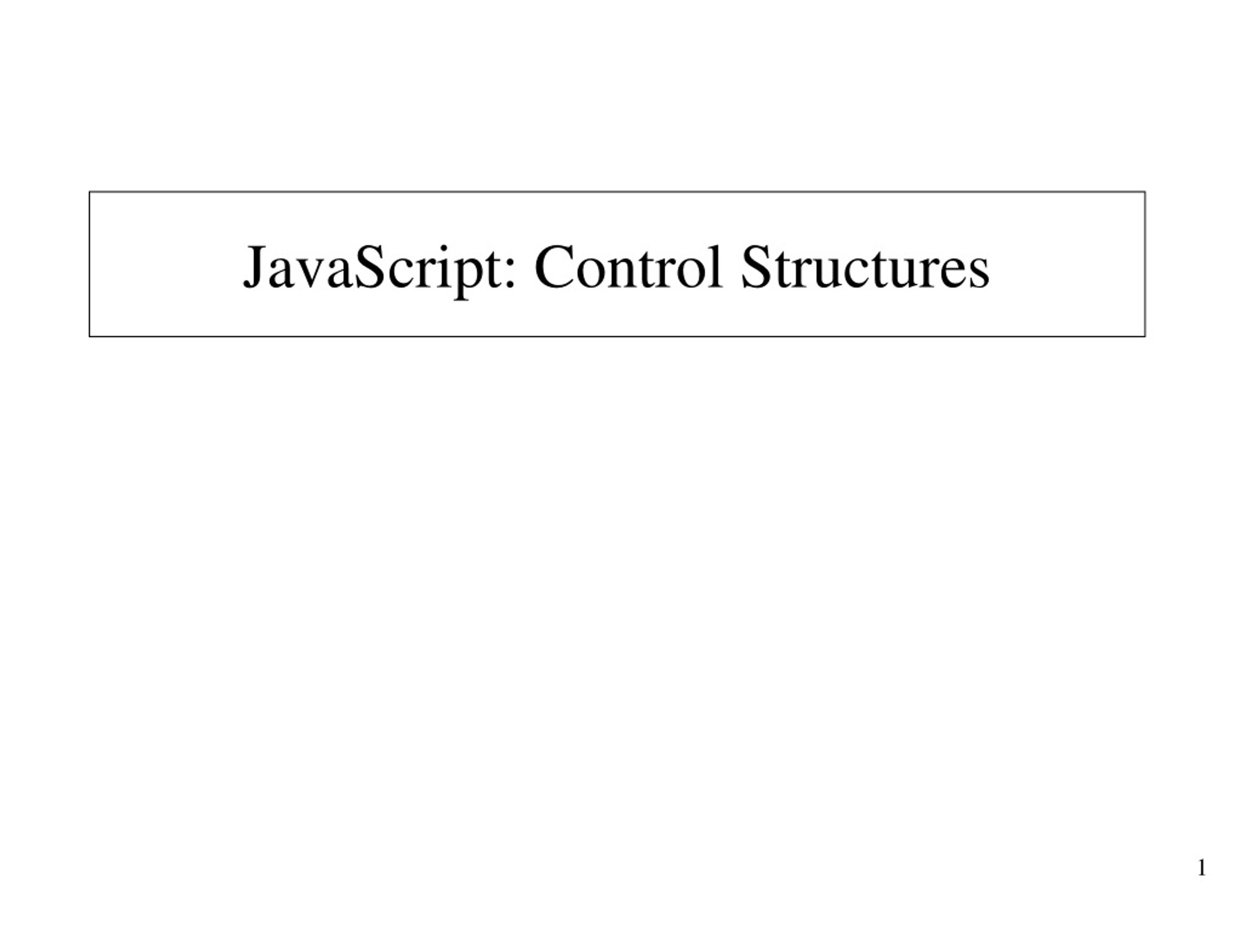 PPT - JavaScript: Control Structures PowerPoint Presentation, Free ...